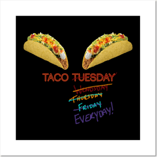 Tacos Everyday Posters and Art